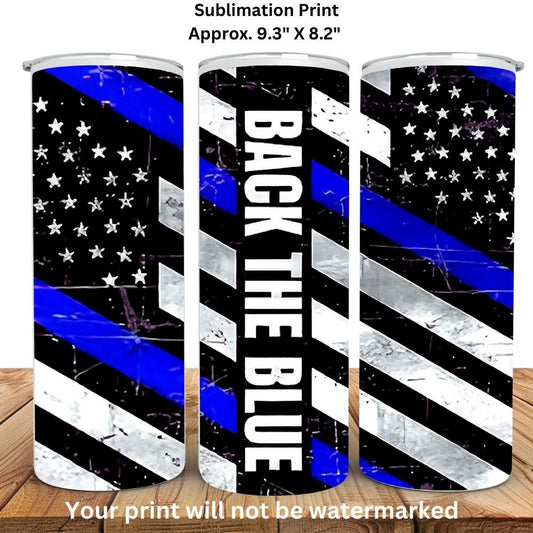 Back The Blue 20oz Skinny Tumbler Sublimation Print