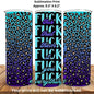 Fuck Everything 20oz Skinny Tumbler Sublimation Print