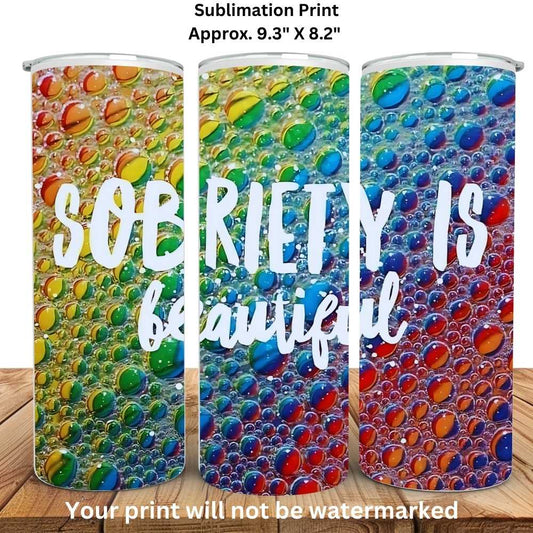 Sobriety Is Beautiful 20oz Skinny Tumbler Sublimation Print