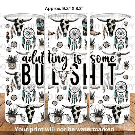 Adulting Is Some Bullshit 20oz Skinny Tumbler Sublimation Print