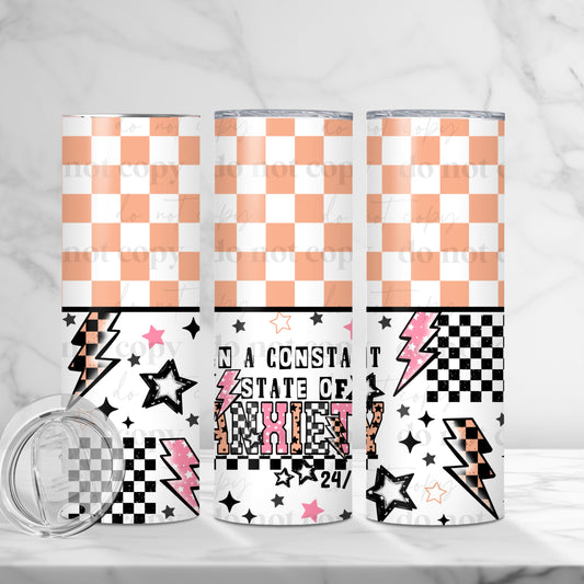 Constant State Of Anxiety 20oz Skinny Tumbler Sublimation Print