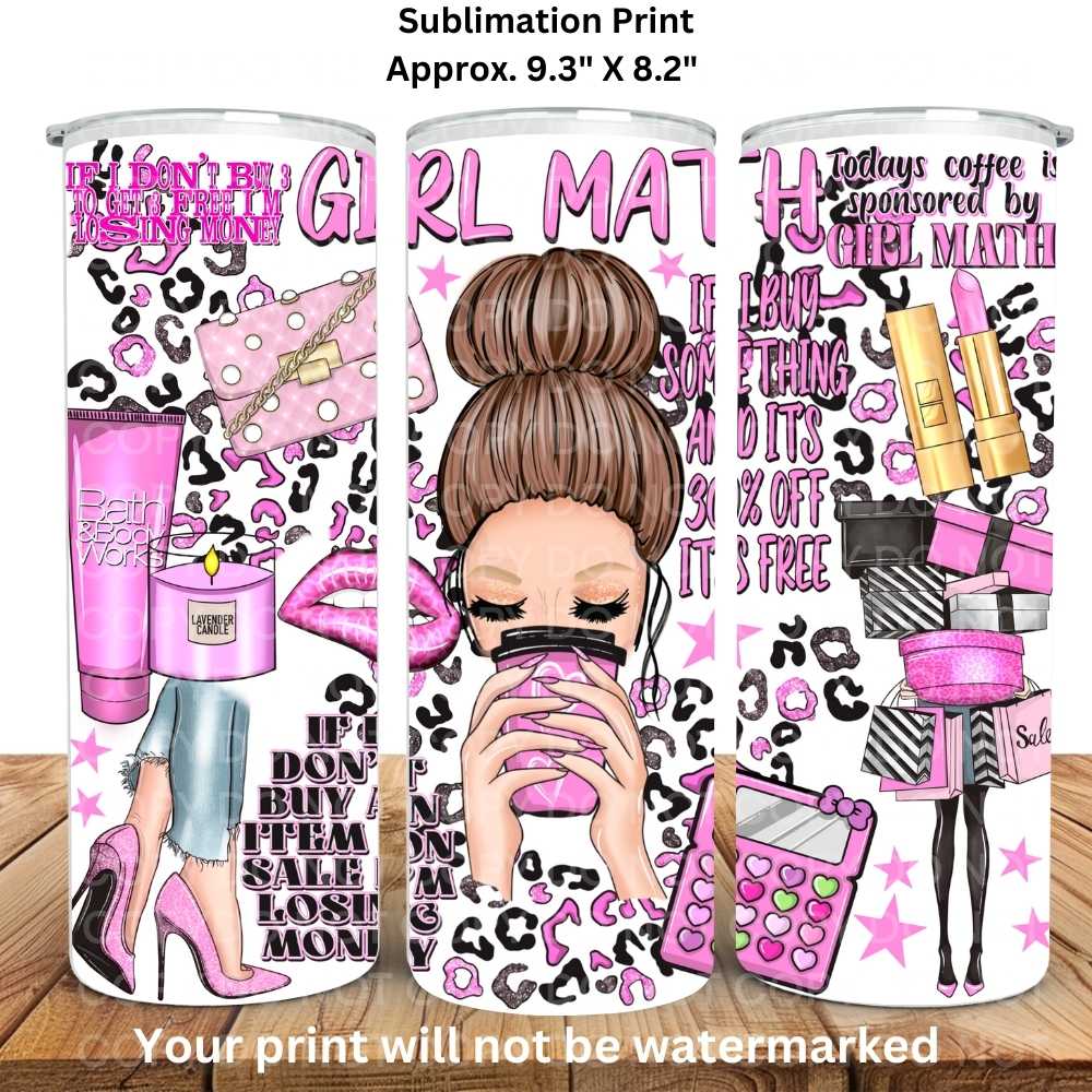 Girl Math (Brunette) 20oz Skinny Sublimation Print