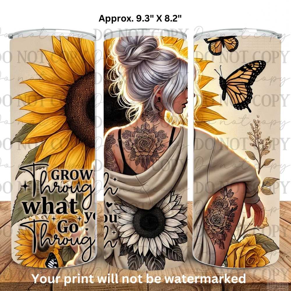 Grow Through What You Go Through 20oz Skinny Tumbler Sublimation Print