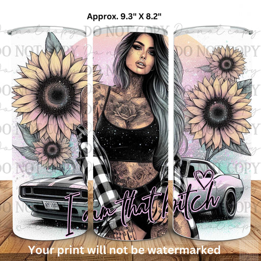 I Am That Bitch Muscle Car 20oz Skinny Tumbler Sublimation Print