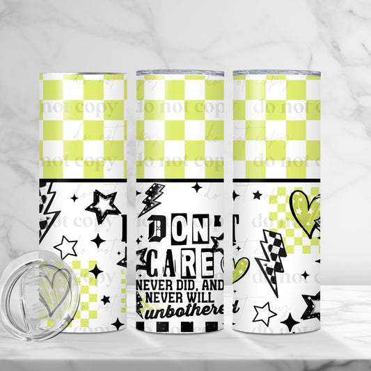 I Don't Care Never Did 20oz Skinny Tumbler Sublimation Print