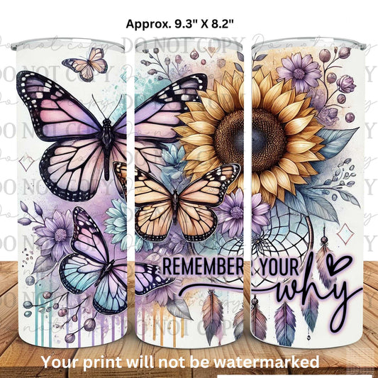 Remember Your Why Sunflower 20oz Skinny Tumbler Sublimation Print