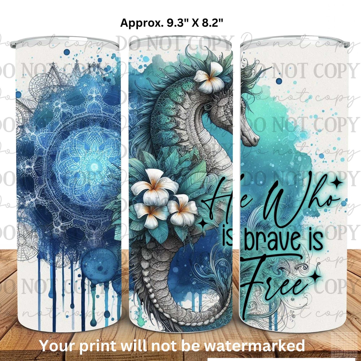 Seahorse He Who Is Brave Is Free 20oz Skinny Tumbler Sublimation Print
