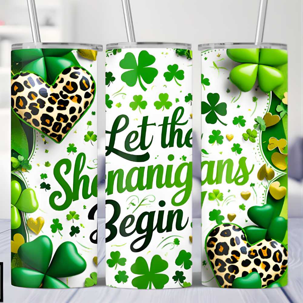 St Paddy's Day Let The Shenanigans Begin Skinny Tumbler Sublimation Print