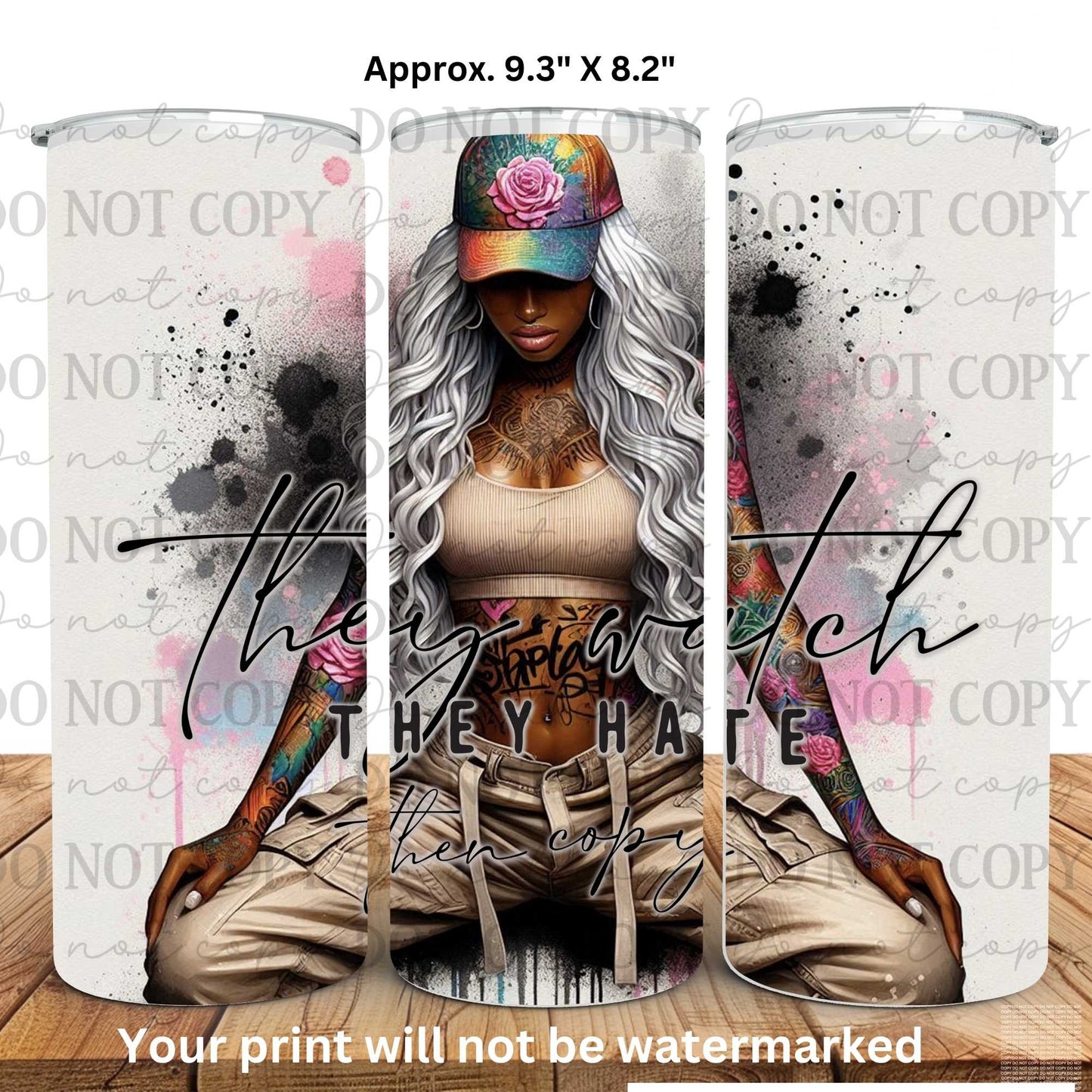 They Watch They Hate Then Copy 20oz Skinny Tumbler Sublimation Print