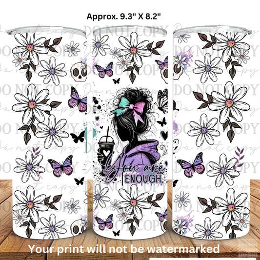 You Are Enough 20oz Skinny Tumbler Sublimation Print