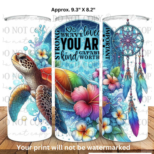 You Are... Sea Turtle 20oz Skinny Tumbler Sublimation Print