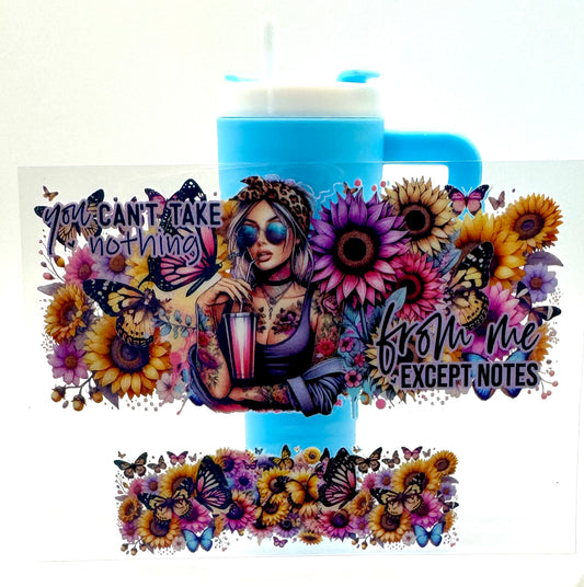 You Can’t Take Nothing From Me Except Notes Mini Tumbler Keychain Uv Dtf Wraps Top & Bottom Set