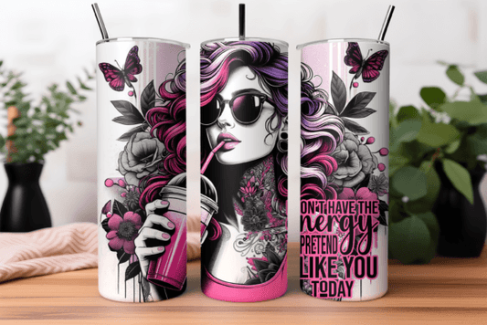 I Don't Have The Energy To Pretend To Like You 20oz Skinny Tumbler Sublimation Print