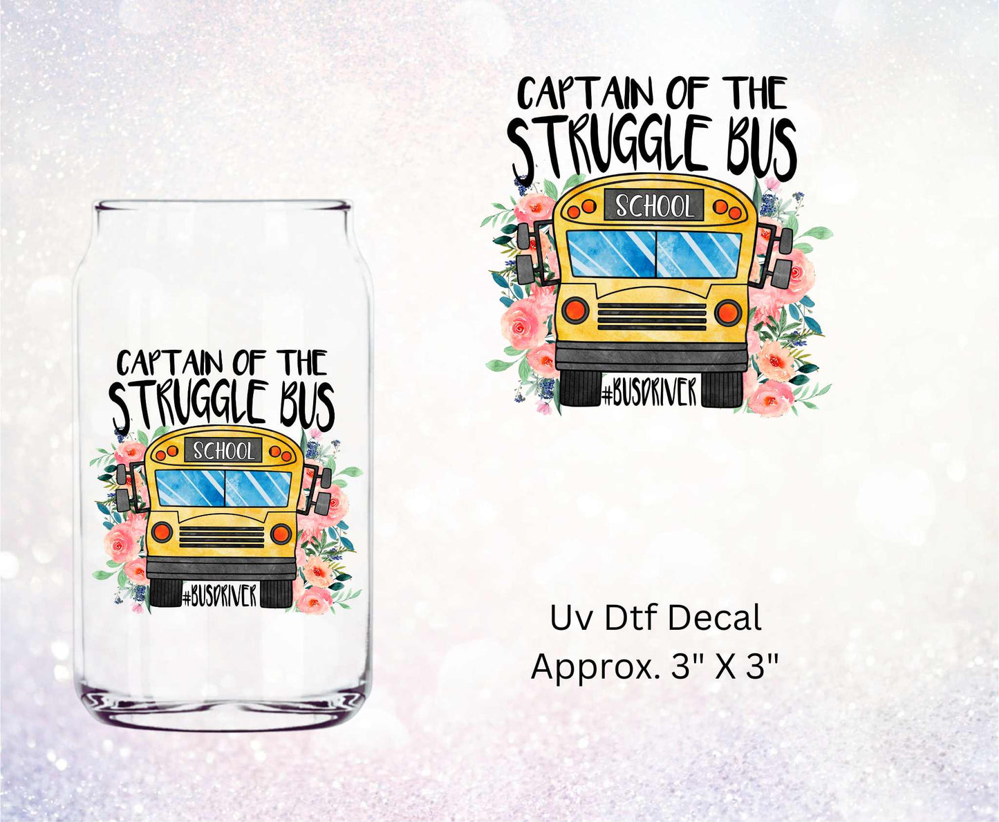 Uv Dtf  Decal Captain Of The Struggle Bus #Busdriver Bus Driver