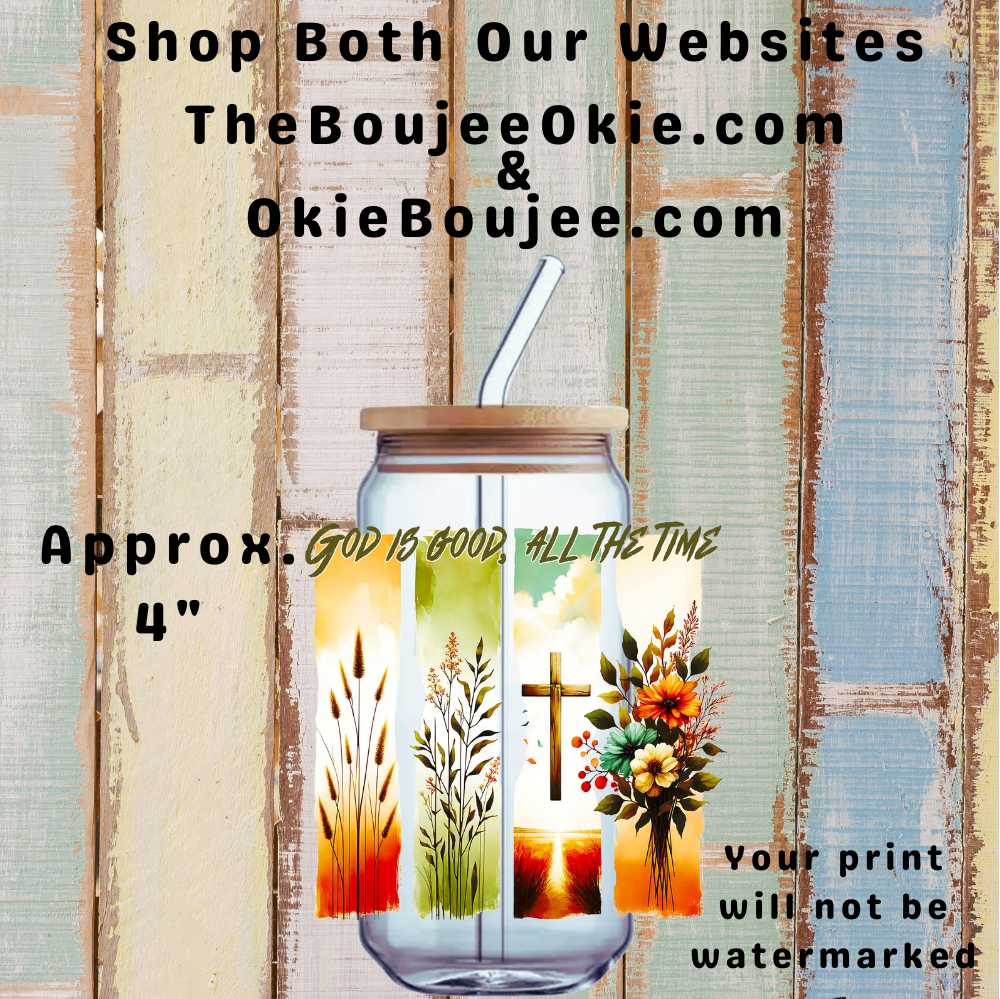 God Is Good All The Time Double-Sided UV DTF Decal