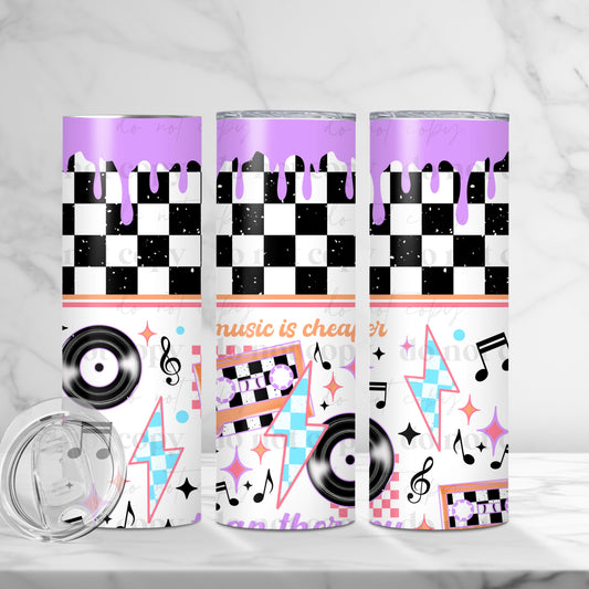 Music Is Cheaper Than Therapy 20oz Skinny Tumbler Sublimation Print