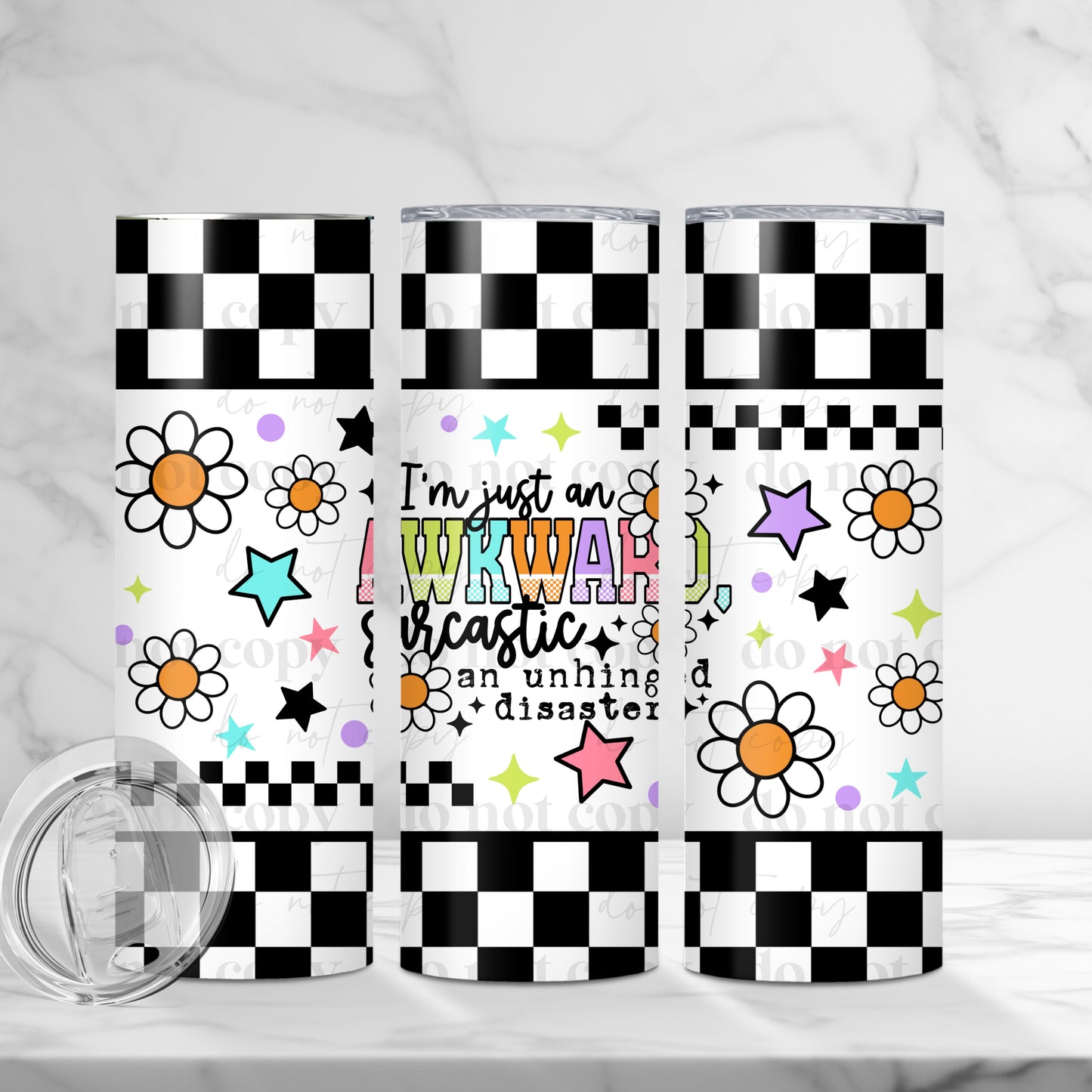 Awkward Sarcastic Unhinged Dissaster 20oz Skinny Tumbler Sublimation Print