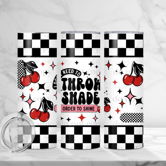 Throw Shade Cherries 20oz Skinny Tumbler Sublimation Print