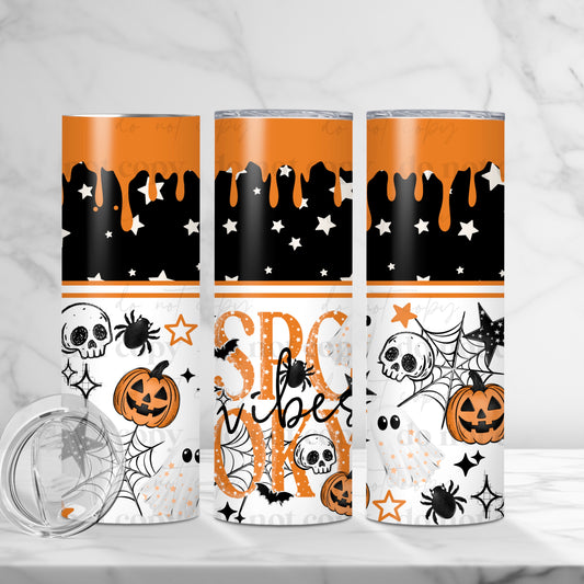 Spooky Vibes 20oz Skinny Tumbler Sublimation Print Halloween
