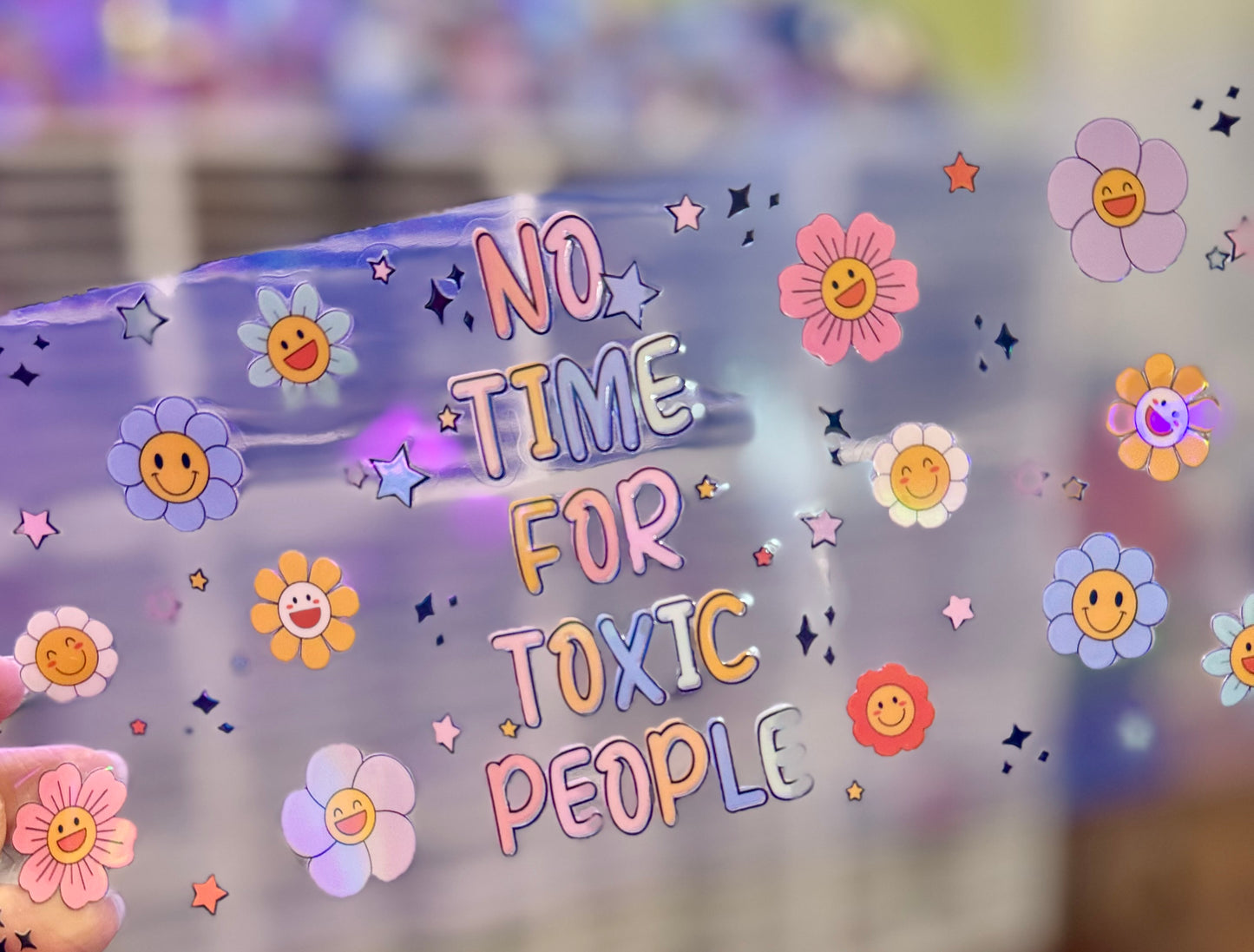 No Time For Toxic People Holographic Uv Dtf Wrap