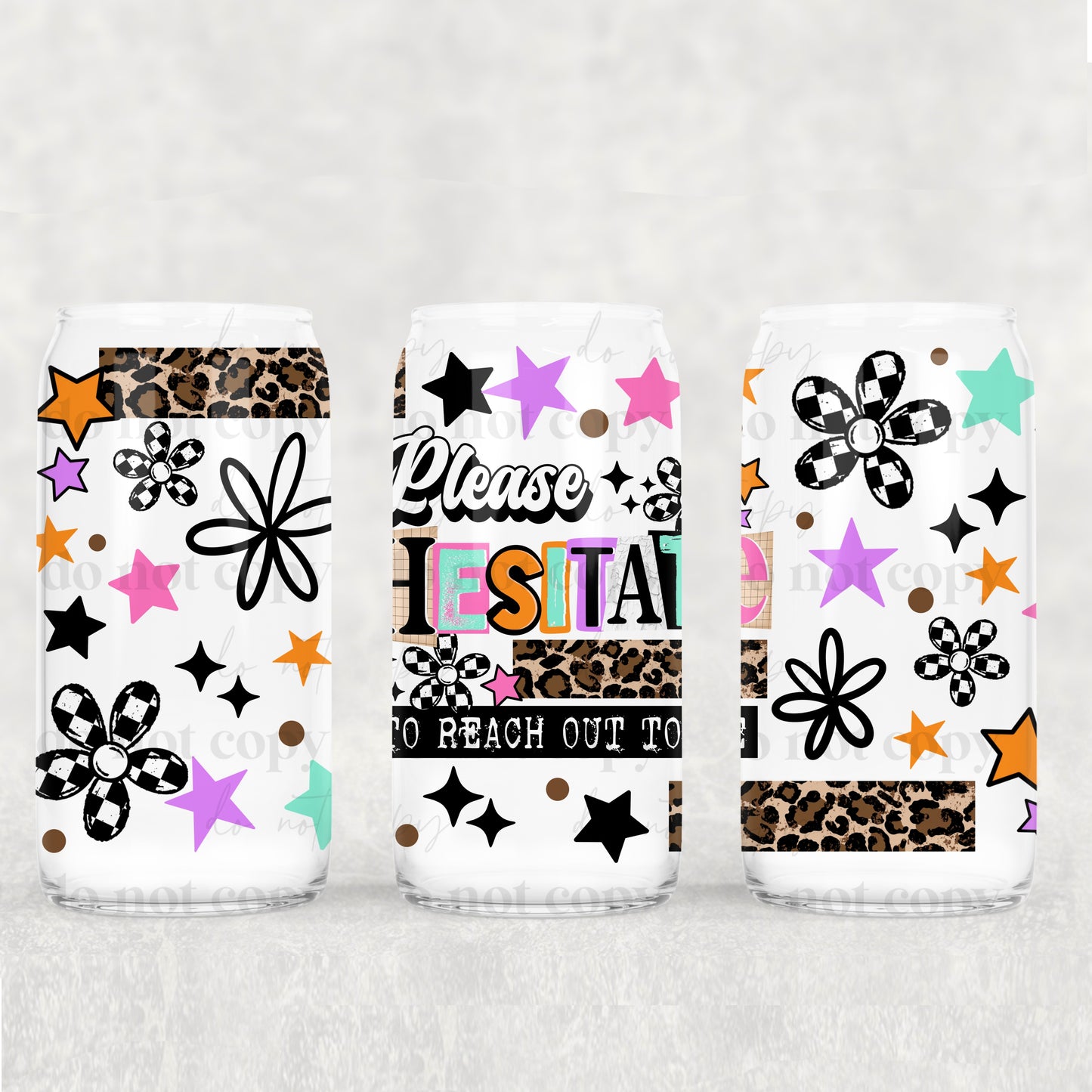 Please Hesitate To Reach Out To Me Uv Dtf Wrap Double Sided