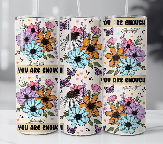 You Are Enough 20oz Skinny Tumbler Sublimation Print