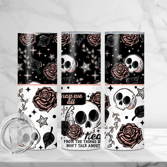 May We All Heal From The Things We Don't Talk About 20oz Skinny Tumbler Sublimation Print