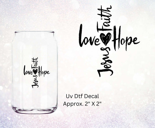 Uv Dtf Decal Love Faith Hope Jesus | Faith Based Design