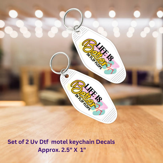 Set of 2 Uv Dtf Motel Key Chain Decals Life Is Better In Flip Flops | Summer