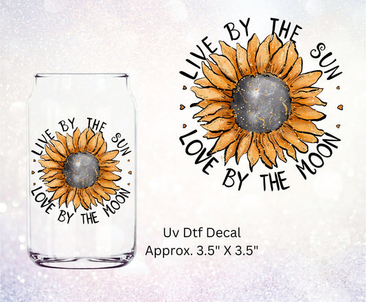 Uv Dtf Decal Live By The Sun Love By The Moon