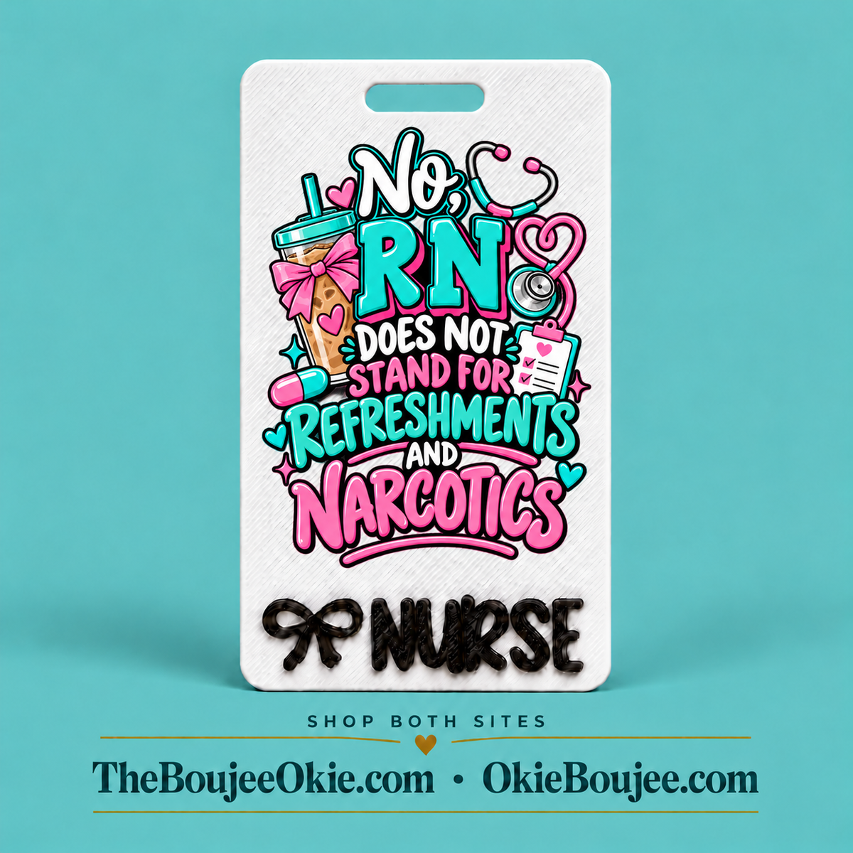 Vertical Badge Buddy UV DTF Decal | No RN Does Not Stand For Refreshements And Narcotics | Nurse & Healthcare Designs | Funny & Seasonal Transfers