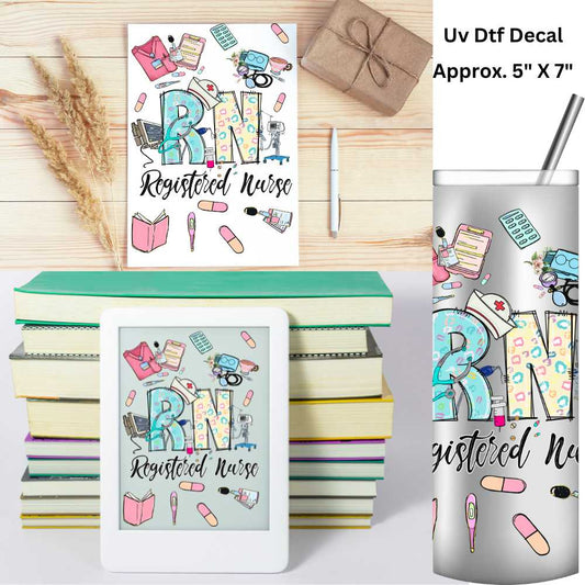 RN Registered Nurse Uv Dtf Decal 5 X 7 Use on Notebooks, Tablets Covers, 20oz Tumblers or Any Hard Smooth Surface