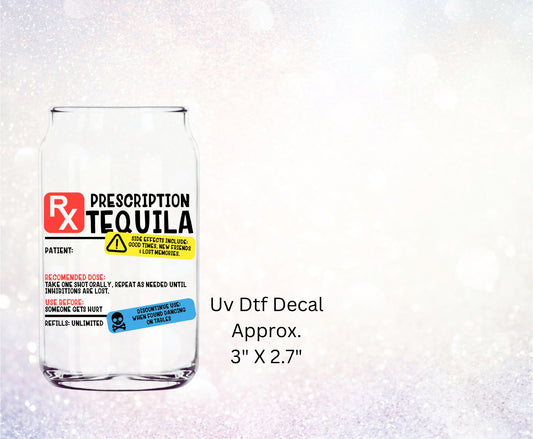 Uv Dtf Decal RX Prescription Tequila