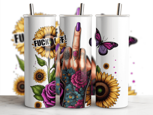 F Off Sarcastic Sunflowers Butterflies 20oz Skinny Tumbler Sublimation Print