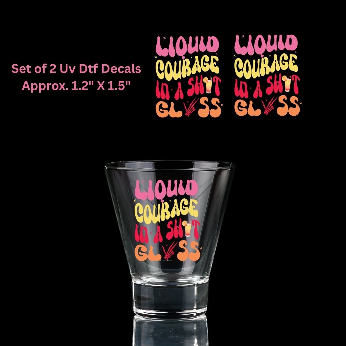 Set of 2 Uv Dtf Shot Glass Decals ~ Liquid Courage In A Shot Glass
