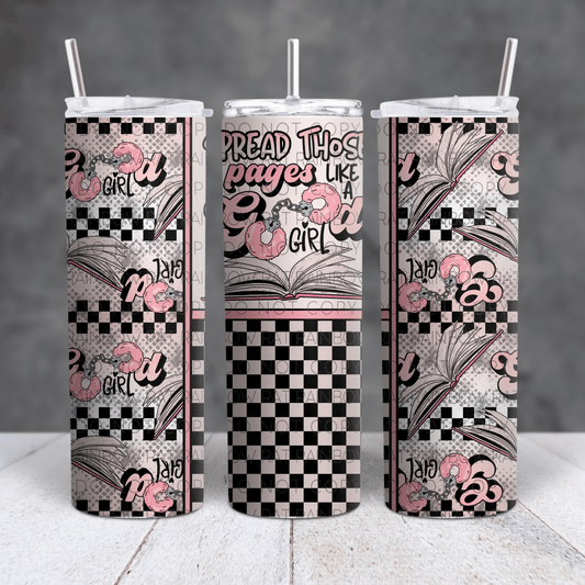 Spread Those Pages Like A Good Girl 20oz Skinny Tumbler Sublimation Print