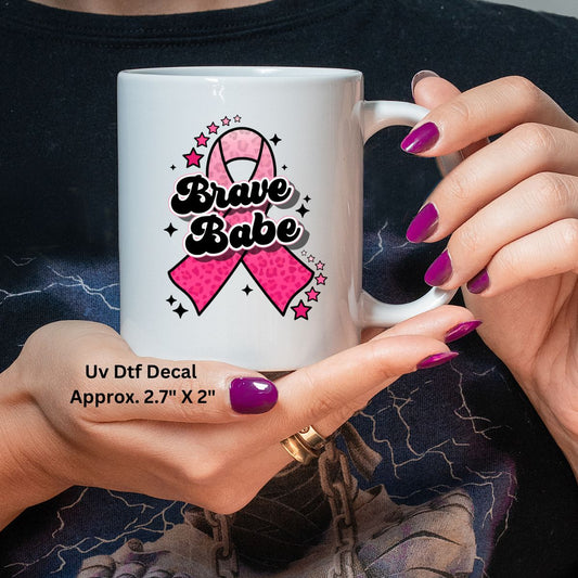 Uv Dtf Decal Pink Ribbon Brave Babe Breast Cancer Awareness