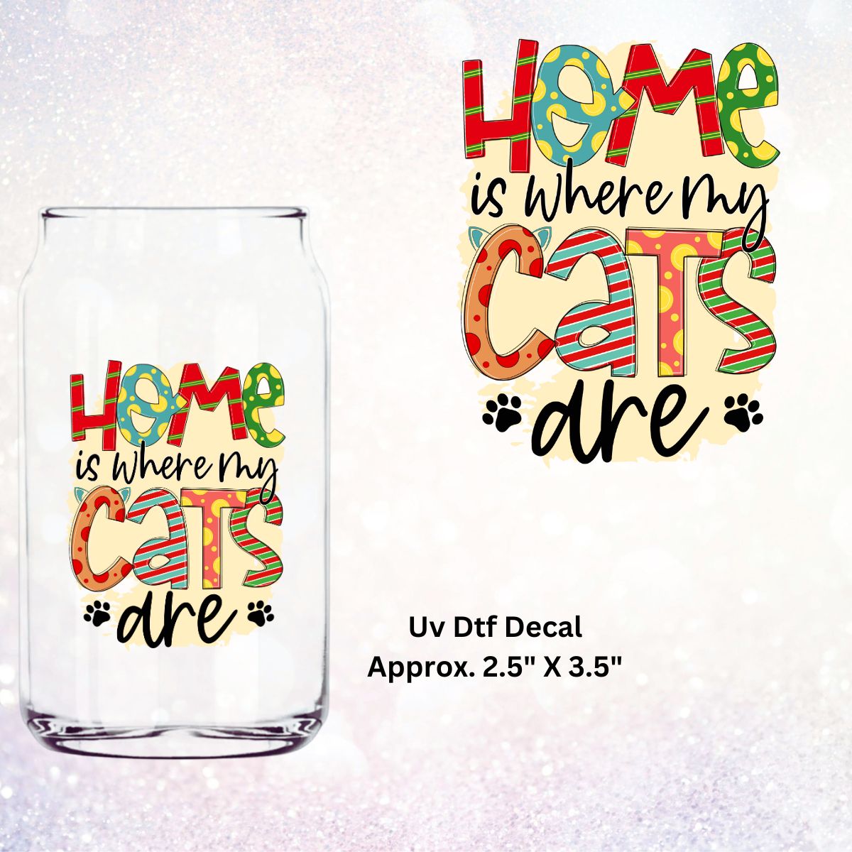 Uv Dtf Decal Home Is Where My Cats Are