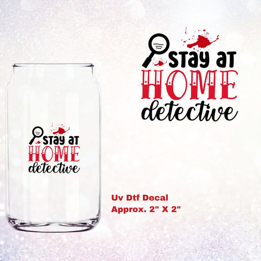 Uv Dtf Decal True Crime Stay At Home Detective