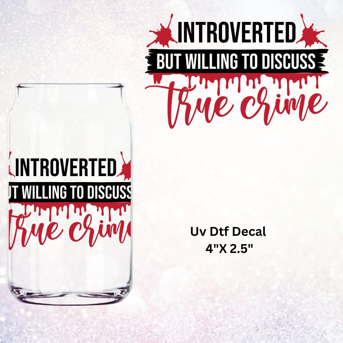 Uv Dtf Decal Introverted But Willing To Discuss True Crime