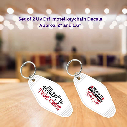 Set of 2 Uv Dtf Motel Key Chain Decals Addicted To True Crime & Introverted But Willing To Discuss True Crime