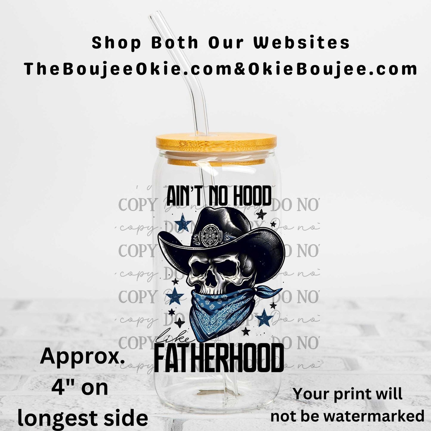 Ain't No Hood Like Fatherhood Cowboy Skeleton Uv Dtf Decal Double Sided