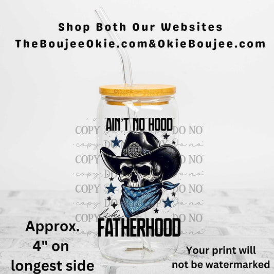 Ain't No Hood Like Fatherhood Cowboy Skeleton Uv Dtf Decal Double Sided