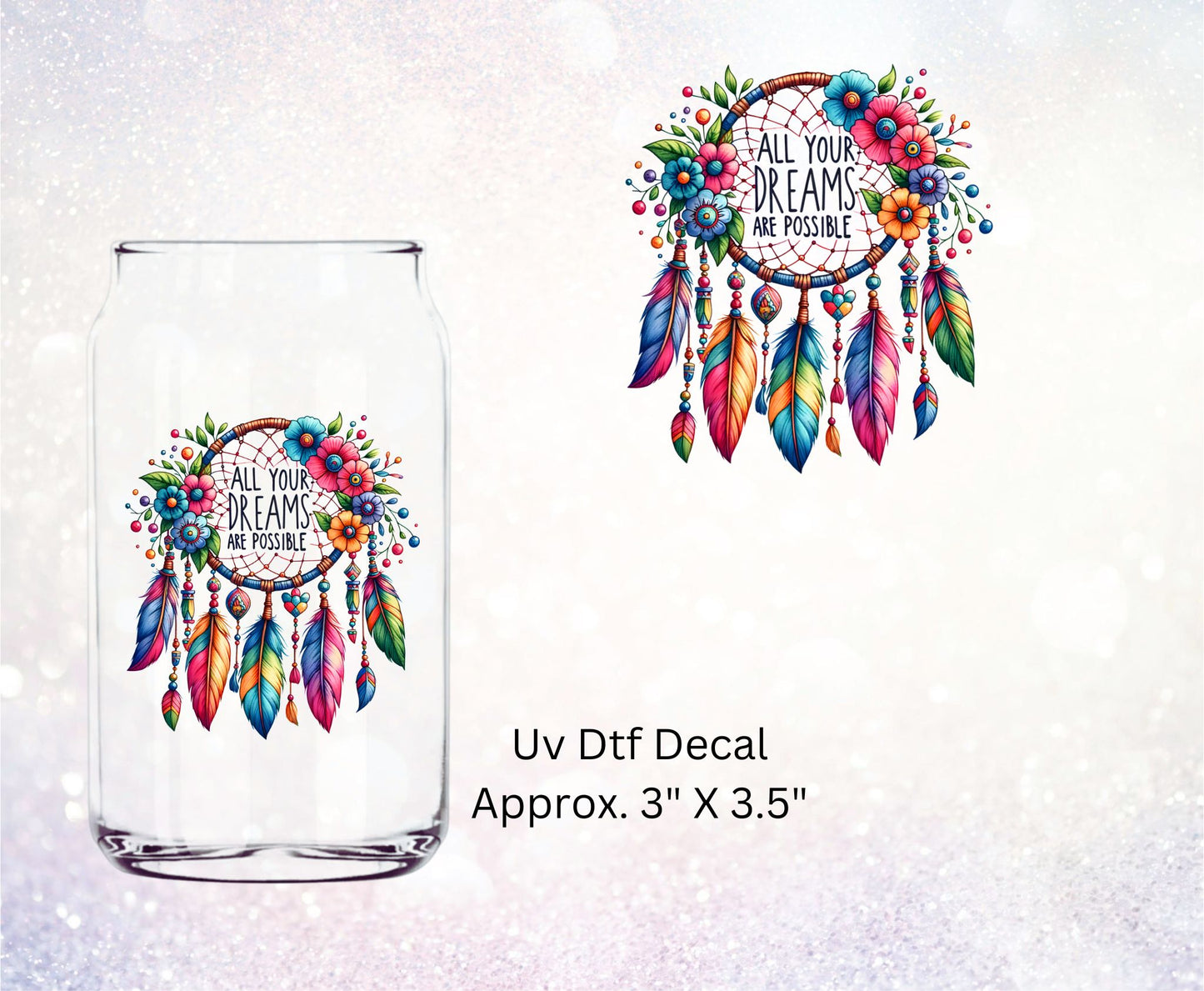 Uv Dtf Decal All Your Dreams Are Possible Dream catcher