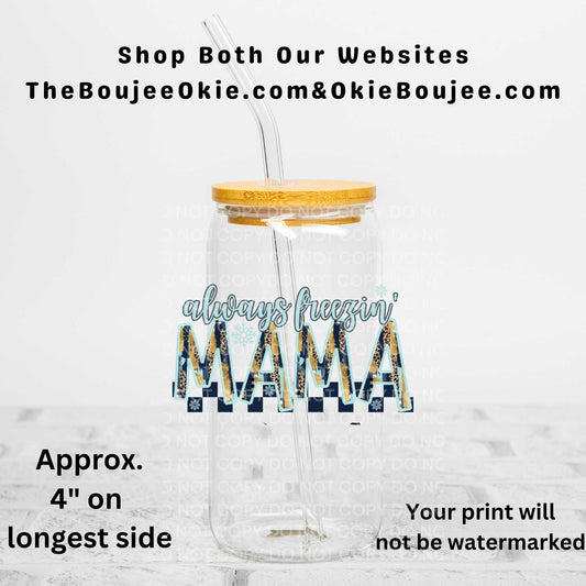 Always Freezin' Mama Uv Dtf Decal