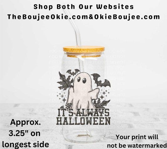 It's Always Halloween UV DTF Decal Double Sided