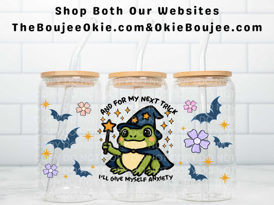 And For My Next Trick I'll Give Myself Anxiety Uv Dtf Wrap Double Sided Magician Frog