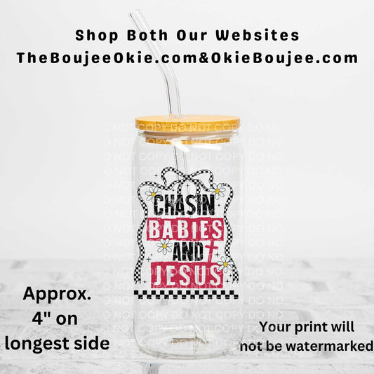 Chasin Babies And Jesus Uv Dtf Decal