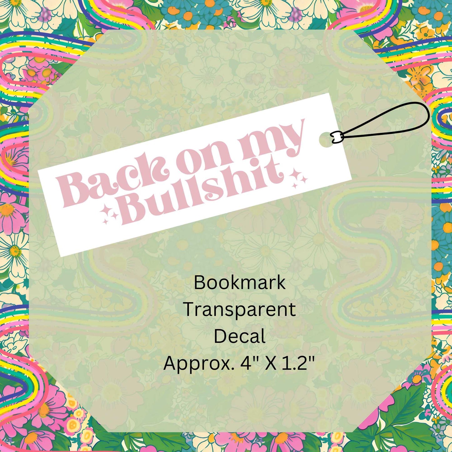 Back On My Bullshit Double-Sided UV DTF Bookmark Decal