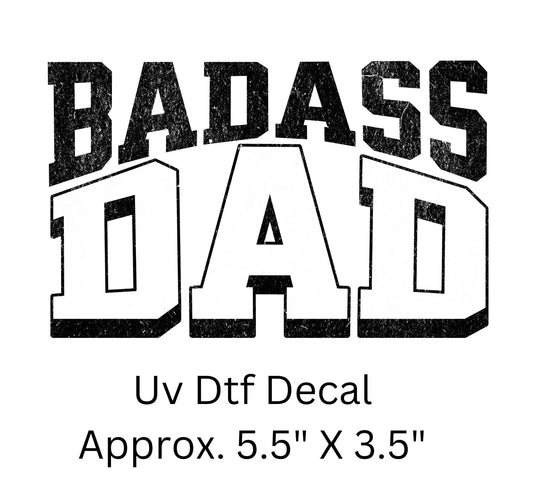 Uv Dtf Decal Badass Dad (Black)